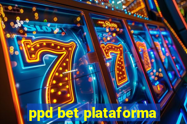 ppd bet plataforma